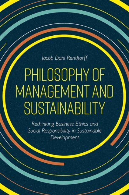 Jacob Dahl Rendtorff - Philosophy of Management and Sustainability, E-bok