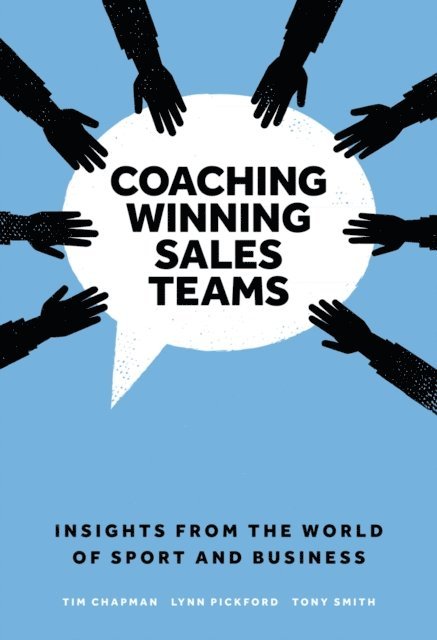 Tony Smith, Lynn Pickford, Tim Chapman - Coaching Winning Sales Teams, E-bok