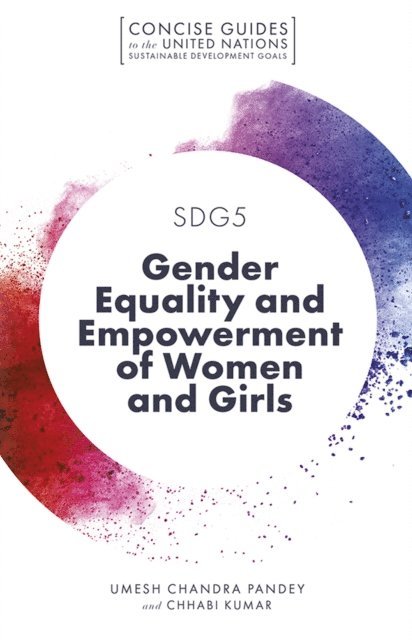 Chhabi Kumar, Umesh Chandra Pandey - SDG5 - Gender Equality and Empowerment of Women and Girls, E-bok