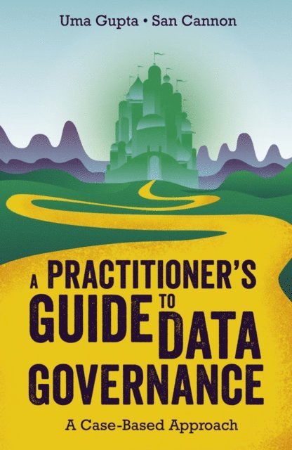 San Cannon, Uma Gupta - Practitioner's Guide to Data Governance, E-bok