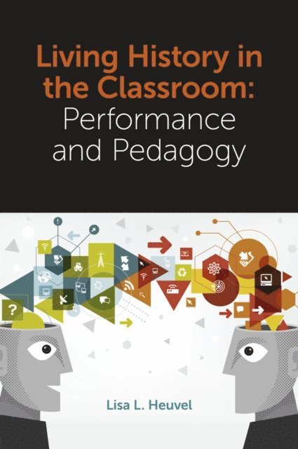 Lisa L. Heuvel - Living History in the Classroom, E-bok