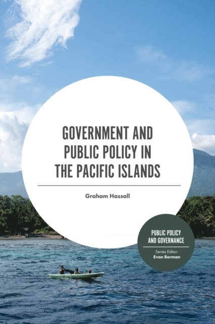 Graham Hassall - Government and Public Policy in the Pacific Islands, E-bok