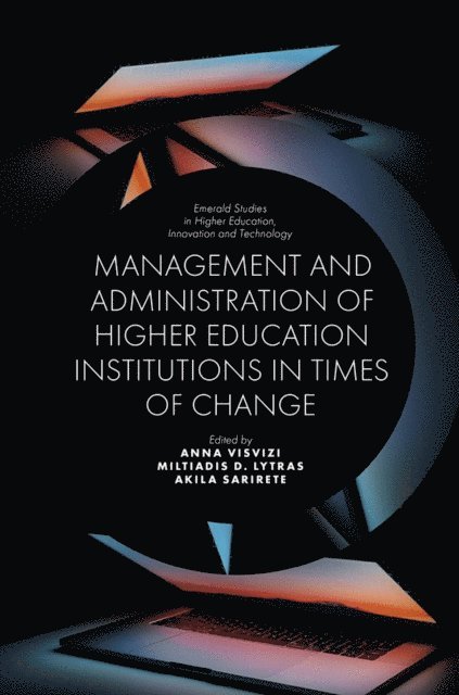 Akila Sarirete, Miltiades D. Lytras, Anna Visvizi - Management and Administration of Higher Education Institutions in Times of Change, E-bok