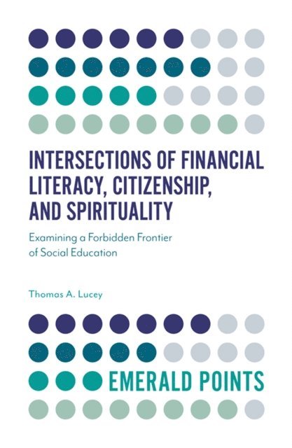 Thomas A. Lucey - Intersections of Financial Literacy, Citizenship, and Spirituality, E-bok