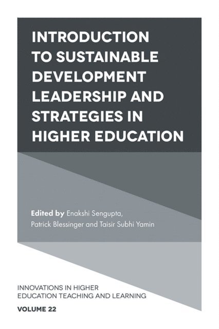 Taisir Subhi Yamin, Patrick Blessinger, Enakshi Sengupta - Introduction to Sustainable Development Leadership and Strategies in Higher Education, E-bok