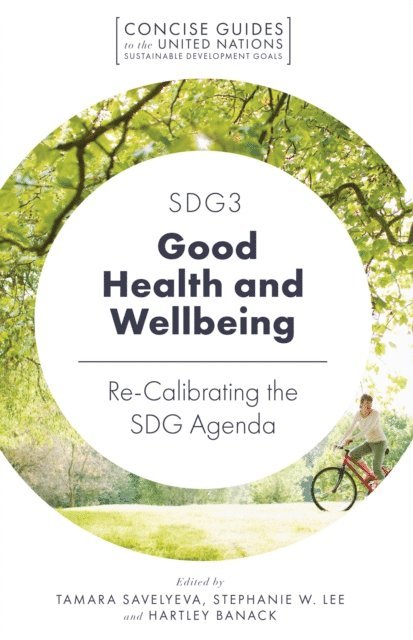 Hartley Banack, Stephanie W. Lee, Tamara Savelyeva - SDG3 - Good Health and Wellbeing, E-bok