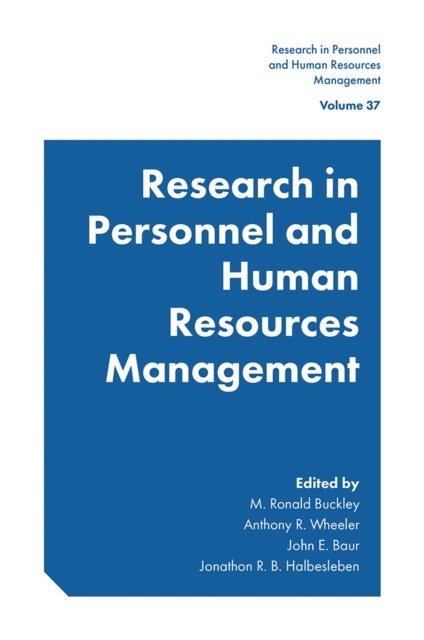 Jonathon R. B. Halbesleben, M. Ronald Buckley, Anthony R. Wheeler, John E. Baur - Research in Personnel and Human Resources Management, E-bok