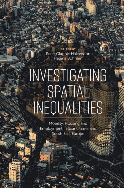 Helena Bohman, Peter Gladoic Hakansson - Investigating Spatial Inequalities, E-bok