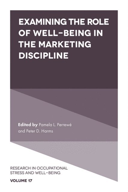 Peter D. Harms, Pamela L. Perrewe - Examining the Role of Well-Being in the Marketing Discipline, E-bok