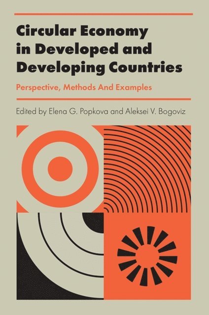 Aleksei V. Bogoviz, Elena G. Popkova - Circular Economy in Developed and Developing Countries, E-bok