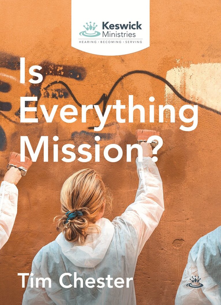 Tim Chester - Is Everything Mission?, Häftad