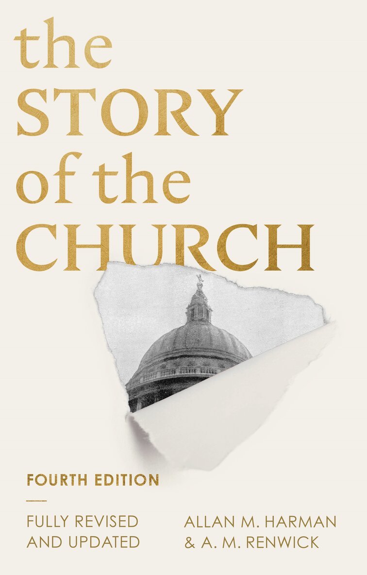 Allan M Harman, A M Renwick - Story of the Church (Fourth edition), Häftad
