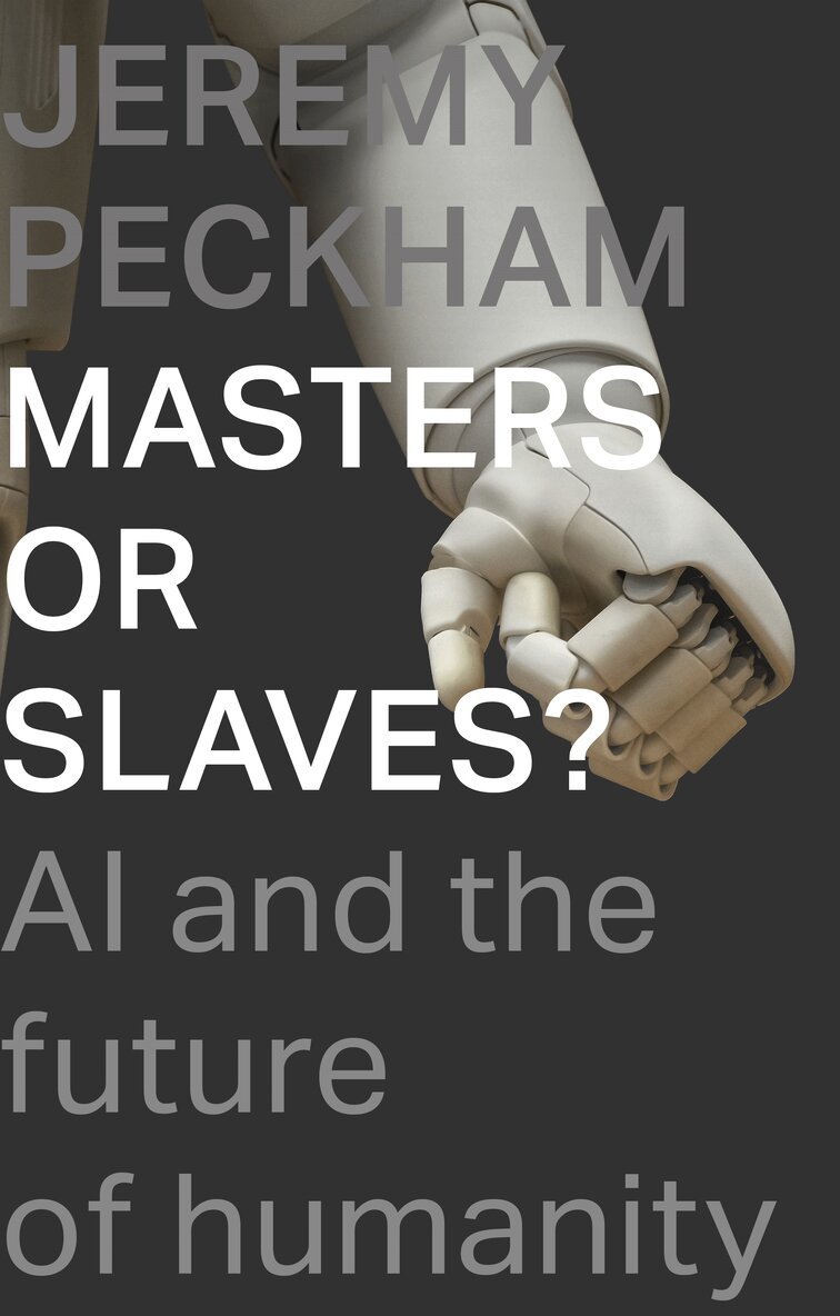 Jeremy Peckham - Masters or Slaves?, Häftad
