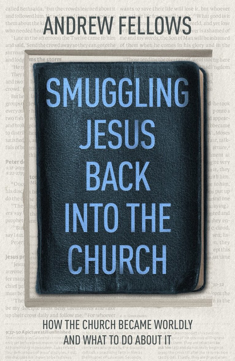 Andrew Fellows - Smuggling Jesus Back into the Church, Häftad. Tillgänglighet: Lägg i varukorg