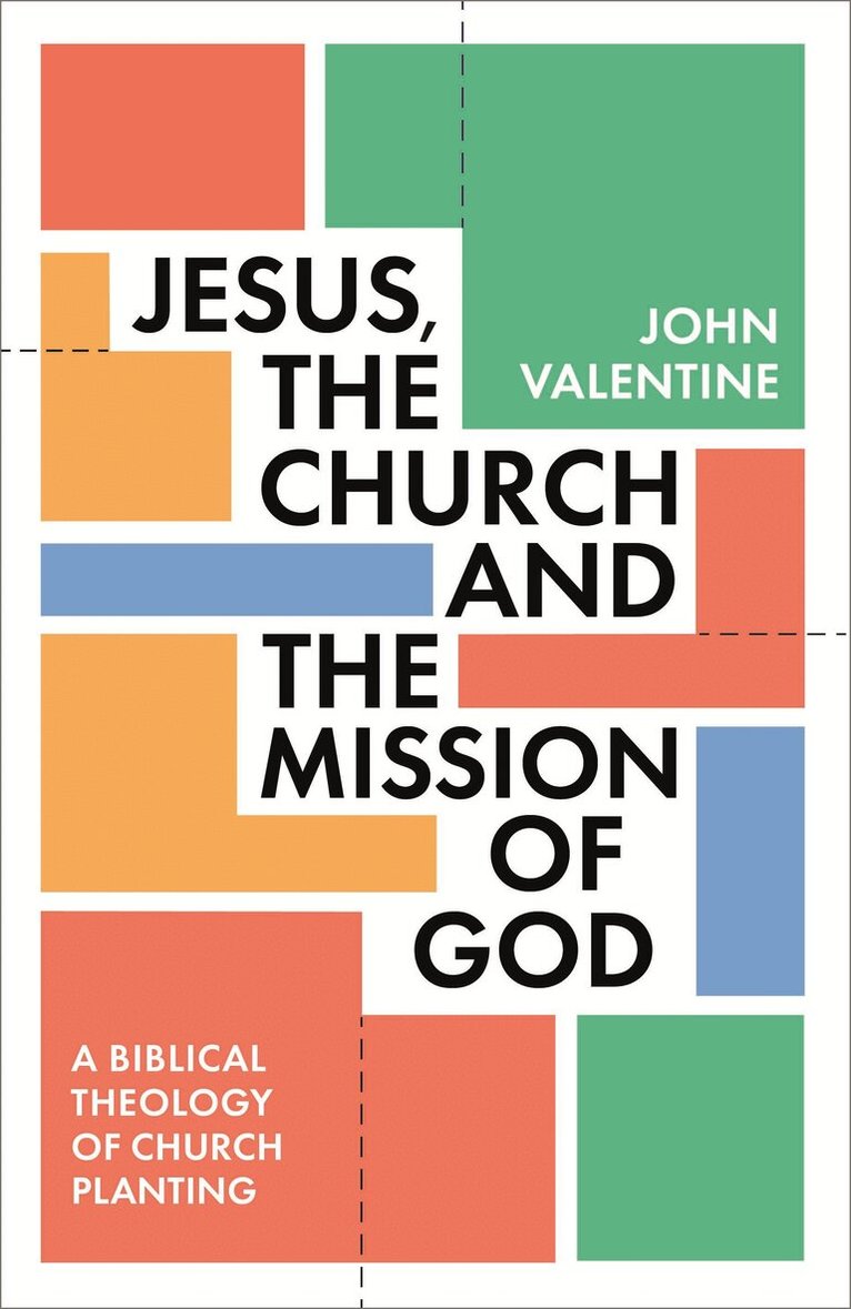 John Valentine - Jesus, the Church and the Mission of God, Häftad