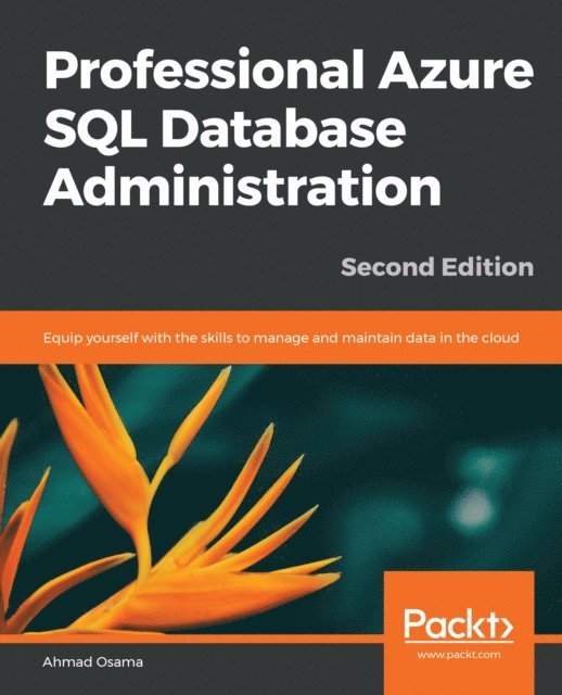 Ahmad Osama - Professional Azure SQL Database Administration, E-bok