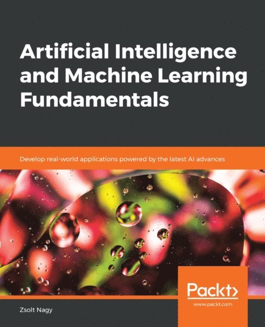 Zsolt Nagy - Artificial Intelligence and Machine Learning Fundamentals, E-bok. Tillgänglighet: Lägg i varukorg