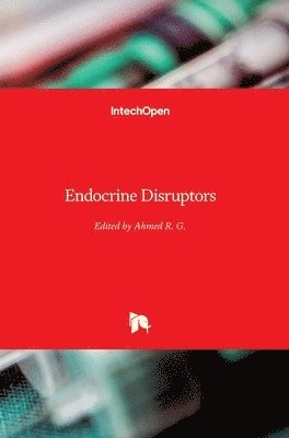Ahmed R. G. - Endocrine Disruptors, Inbunden