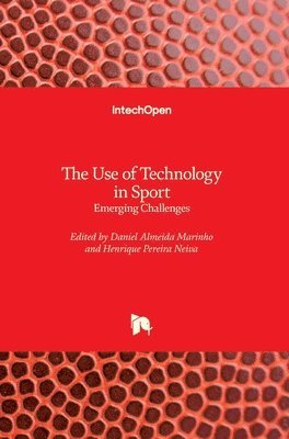 Daniel Almeida Marinho, Henrique Pereira Neiva - Use of Technology in Sport, Inbunden. Tillgänglighet: Lägg i varukorg