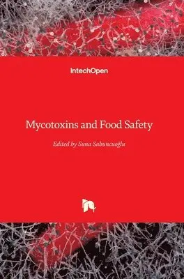 Suna Sabuncuoğlu - Mycotoxins and Food Safety, Inbunden. Tillgänglighet: Lägg i varukorg