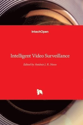 António J. R. Neves - Intelligent Video Surveillance, Inbunden