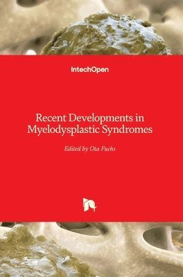 Ota Fuchs - Recent Developments in Myelodysplastic Syndromes, Inbunden