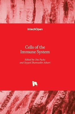 Ota Fuchs, Seyyed Shamsadin Athari - Cells of the Immune System, Inbunden
