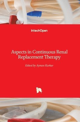 Ayman Karkar - Aspects in Continuous Renal Replacement Therapy, Inbunden. Tillgänglighet: Lägg i varukorg