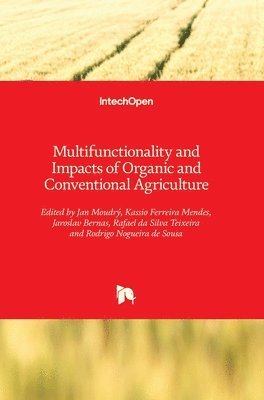 Jan Moudrý, Kassio Ferreira Mendes, Jaroslav Bernas, Rafael da Silva Teixeira, Rodrigo Nogueira de Sousa - Multifunctionality and Impacts of Organic and Conventional Agriculture, Inbunden