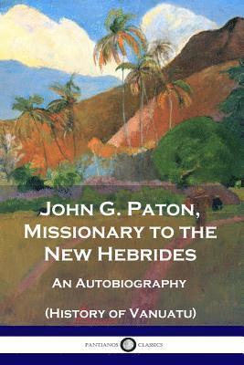 John G Paton - John G. Paton, Missionary to the New Hebrides, Häftad