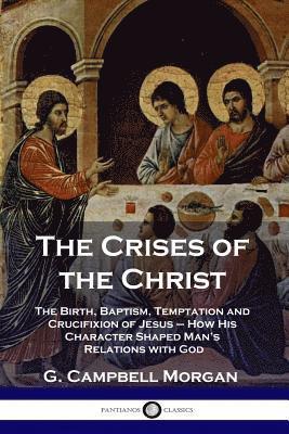 G Campbell Morgan - Crises of the Christ, Häftad