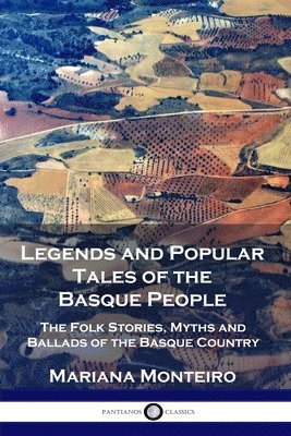 Mariana Monteiro - Legends and Popular Tales of the Basque People, Häftad