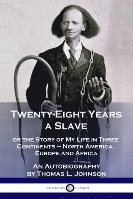 Thomas L Johnson - Twenty-Eight Years a Slave, Häftad. Tillgänglighet: Lägg i varukorg