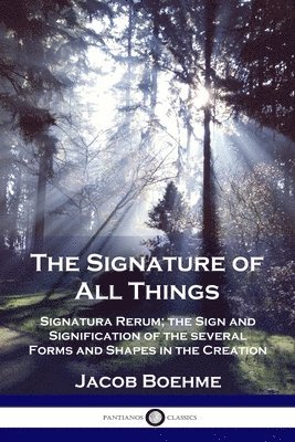 Jacob Boehme - Signature of All Things, Häftad