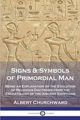 Albert Churchward - Signs & Symbols of Primordial Man, Häftad