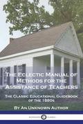 Eclectic Manual of Methods for the Assistance of Teachers