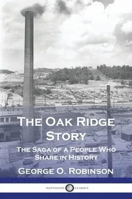 George O. Robinson - The Oak Ridge Story: The Saga of a People Who Share in History, Häftad. Tillgänglighet: Lägg i varukorg