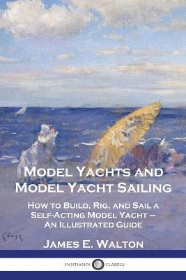 James E Walton - Model Yachts and Model Yacht Sailing, Häftad. Tillgänglighet: Lägg i varukorg