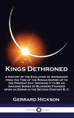 Gerrard Hickson - Kings Dethroned, Inbunden. Tillgänglighet: Lägg i varukorg