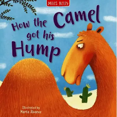 Miles Kelly - How the Camel Got His Hump, Häftad. Tillgänglighet: Lägg i varukorg