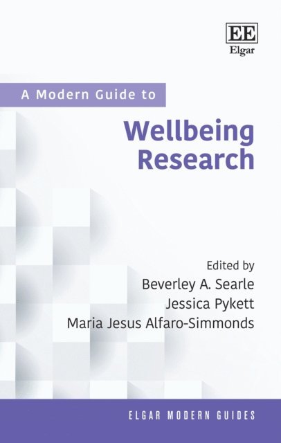 Maria J. Alfaro-Simmonds, Jessica Pykett, Beverley A. Searle - Modern Guide to Wellbeing Research, E-bok