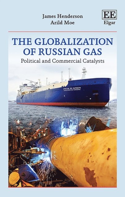 Arild Moe, James Henderson - Globalization of Russian Gas, E-bok