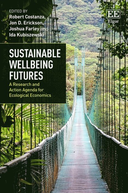Ida Kubiszewski, Joshua Farley, Jon D. Erickson, Robert Costanza - Sustainable Wellbeing Futures, E-bok