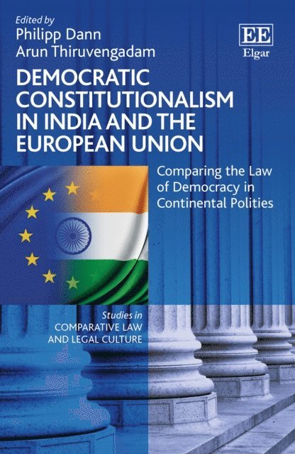 Arun K. Thiruvengadam, Philipp Dann - Democratic Constitutionalism in India and the European Union, E-bok