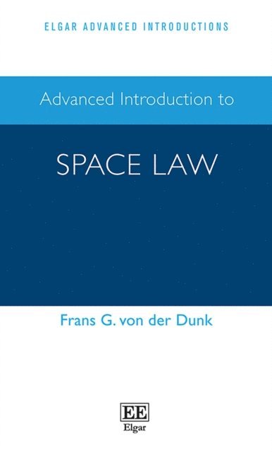 Frans G. von der Dunk - Advanced Introduction to Space Law, E-bok