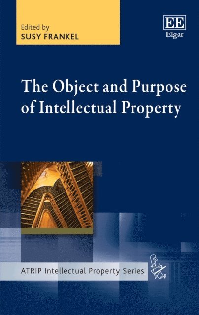 Susy Frankel - Object and Purpose of Intellectual Property, E-bok