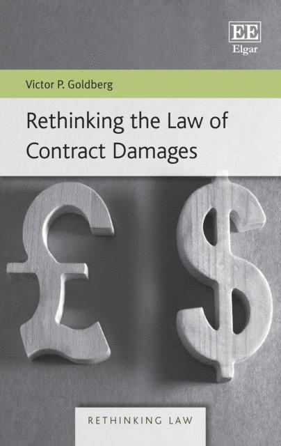 Victor P. Goldberg - Rethinking the Law of Contract Damages, E-bok