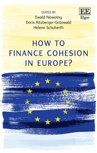 Helene Schuberth, Doris Ritzberger-Grunwald, Ewald Nowotny - How to Finance Cohesion in Europe?, E-bok