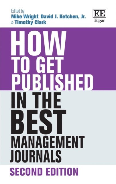 Timothy Clark, Jr. David J Ketchen, Mike Wright - How to Get Published in the Best Management Journals, E-bok