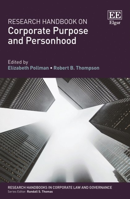 Robert B. Thompson, Elizabeth Pollman - Research Handbook on Corporate Purpose and Personhood, E-bok